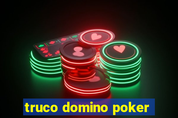 truco domino poker